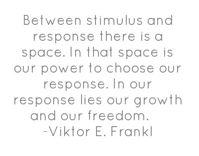 between-stimulus-and-response-there-is-a-space-in-that-2